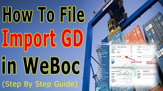 How to Create Import Goods Declaration (GD) in Weboc - PakistanCustoms.net - Help You to be an Entrepreneur