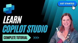 Copilot Studio: Complete Tutorial for Beginners | Lisa Crosbie
