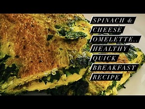 Spinach Cheese Omelette - A Quick & Complete Meal in 10 minutes