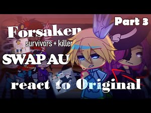 Forsaken SWAP AU React to Original PT. 3 (2X SPEED)