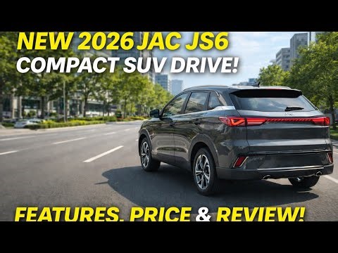 2026 JAC JS6 Compact SUV – Full Review, Features, Price & Drive Test