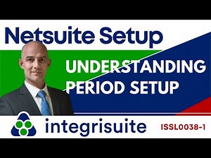 Netsuite Setup: How to Setup Accounting Periods in NetSuite- ISSL0038 1