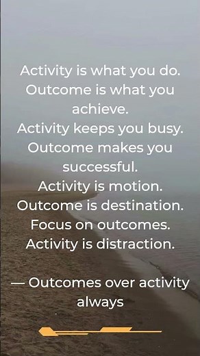 Outcome Over Activity