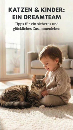 Katzen & Kinder: Das ultimative Dreamteam! 🐈👶