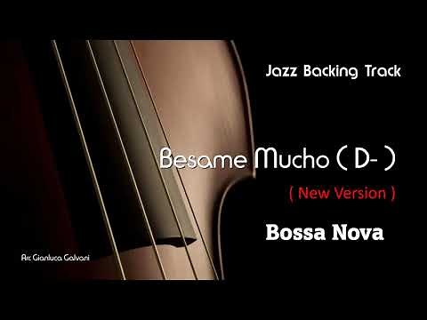 New Jazz Backing Track BESAME MUCHO D minor Bossanova Jazz Standard LIVE Play Along Jazzing mp3