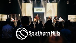 Watch — Southern Hills: the Church at City Station