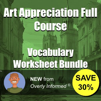 Art Appreciation Full Course Vocabulary Worksheet Bundle