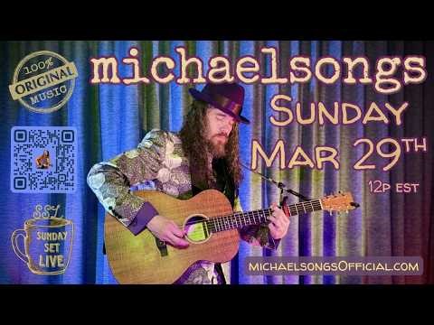 LIVE original music by michaelsongs - Sunday Set Live: March 29, 2026, 12p eastern