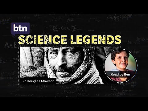 Sir Douglas Mawson - BTN Science Legends