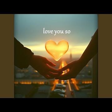 love you so