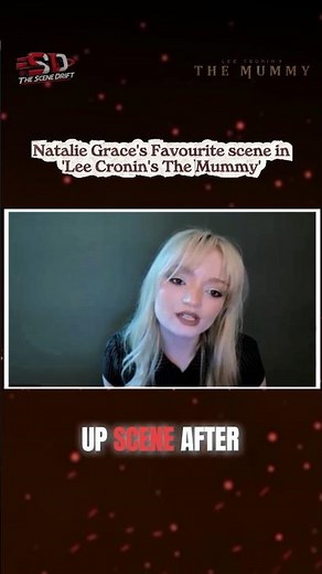 Natalie Grace's favourite scene in #LeeCroninsTheMummy