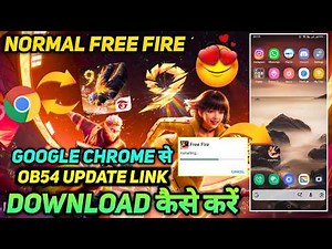 GOOGLE CHROME SE FREE FIRE OB54 UPDATE KO DOWNLOAD KAISE KAREN HOW TO UPDATE NEW VERSION APK FF APP