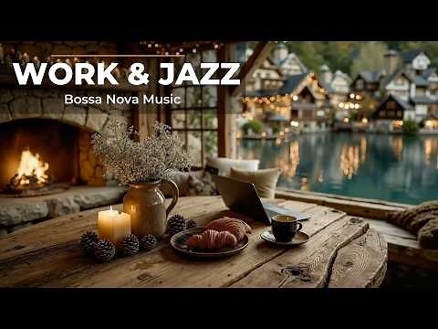 Cozy Lakeside Spring Jazz & Bossa Nova for Work ☕ Background Jazz Music for Concentration