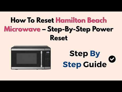 How To Reset Hamilton Beach Microwave – Step-By-Step Power Reset