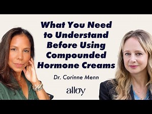 What You Need to Understand Before Using Compounded Hormone Creams | Dr. Corinne Menn