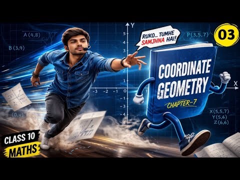 L-3,Coordinate Geometry Class 10 Chapter 7 🔥 Full Explanation|Distance Formula,Section Formula&Graph