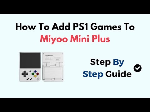 How To Add PS1 Games To Miyoo Mini Plus