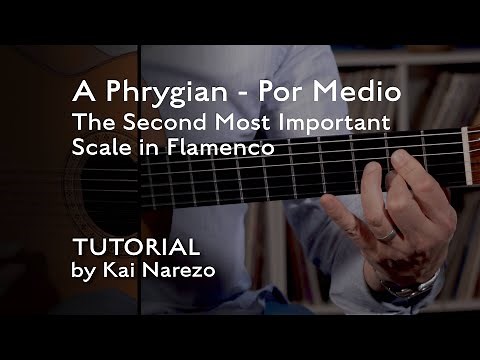 A Phrygian Por Medio - The Second Most Important Scale in Flamenco - Guitar Tutorial by Kai Narezo