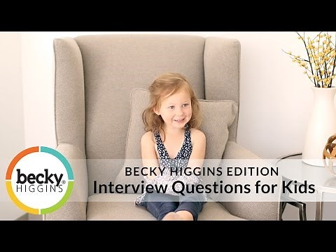 Interview Questions for Kids: Becky Higgins Edition