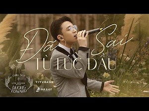 Đã Sai Từ Lúc Đầu (Cover) - Dương Edward | Chill Out Live Session 2023