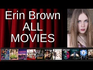ALL Erin Brown Movies Ranked by Score (Critics + Fans)