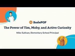 The Power of Tim, Moby, and Active Curiosity Mike Sullivan
