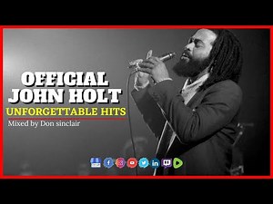 Official John Holt Unforgettable HITS