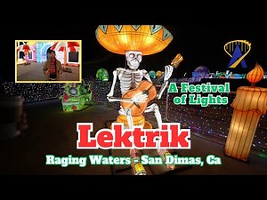 Lektrik: A Festival of Lights Overview - San Dimas California