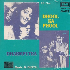 N. Dutta, Sahir - Dhool Ka Phool / Dharmputra
