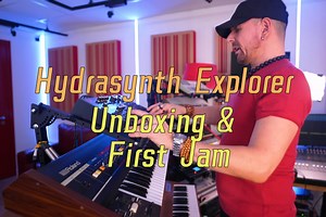 Hydrasynth Explorer Unboxing & First Jam