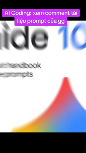 AI Coding: xem comment tài liệu prompt của gg | AI Coding