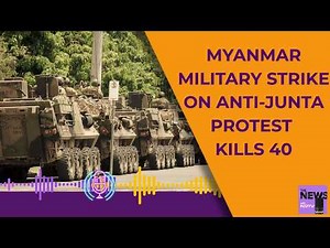 Myanmar Junta | Myanmar Military Strike On Anti-Junta Protest Kills 40, Including Children
