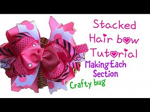 Stacked hair bow tutorial; step by step instructions how to make each section; how to make hair bows