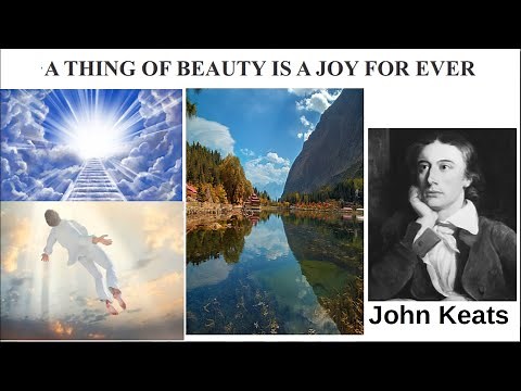 A Thing of Beauty is a Joy Forever : John Keats : Explanation and Translation of the poem : Class 11