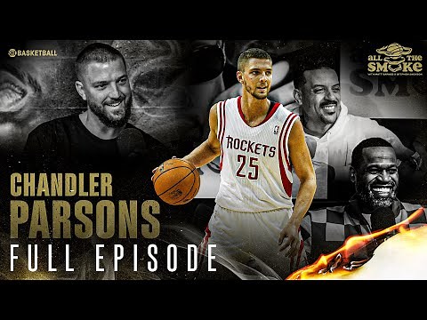 Chandler Parsons | Ep 125 | ALL THE SMOKE Full Episode | SHOWTIME Basketball
