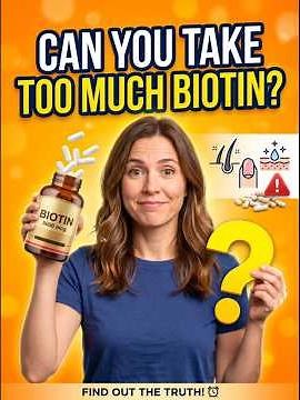 Can You Take Too Much Biotin?