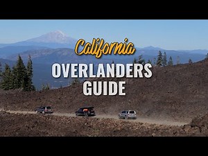 The Ultimate Guide to Overlanding California | 6 Epic Regions & 20+ Routes