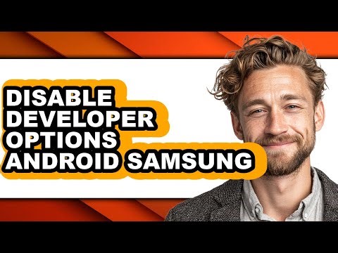How to Disable Developer Options Android Samsung (easy Method)