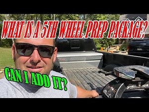 What is a 5th Wheel Prep Package and Do I Need It? Can I Add It Later?
