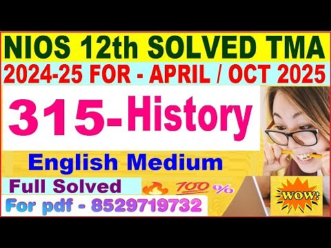 NIOS History 315 tma solved 2024-25 class 12 | nios History 315 assignment solved 2025 in English