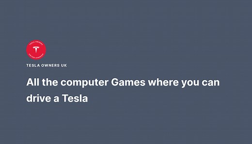 All the computer Games where you can drive a Tesla - Tesla Owners UK