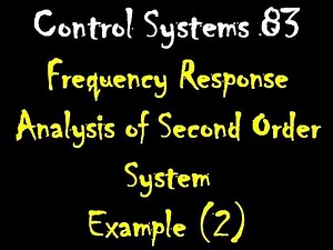 Control Systems 83: Frequency Response Analysis of Second Order System: Example (2)