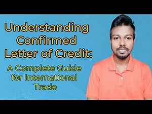 Confirmed Letter of Credit: A Complete Guide for International Trade
