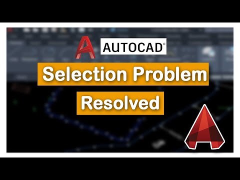 How to solve selection problems in AutoCAD