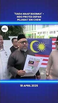 'Tiada maaf bagimu!' - NGO protes depan pejabat Sin Chew