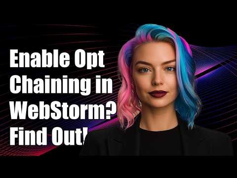 Is there a way to enable support of optional chaining operators in WebStorm