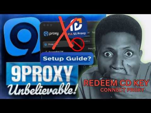 9Proxy Full Setup Guide 2026 | Redeem CD Key & Connect Fast