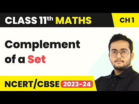Class 11 Maths Chapter 1 | Complement of a Set - Sets