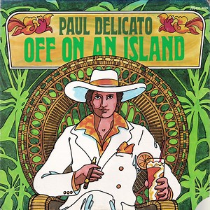 Paul Delicato - Off On An Island