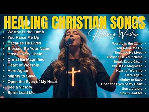 Best Ever Healing Worship Playlist | Christian Songs for Deep Spiritual Renewal